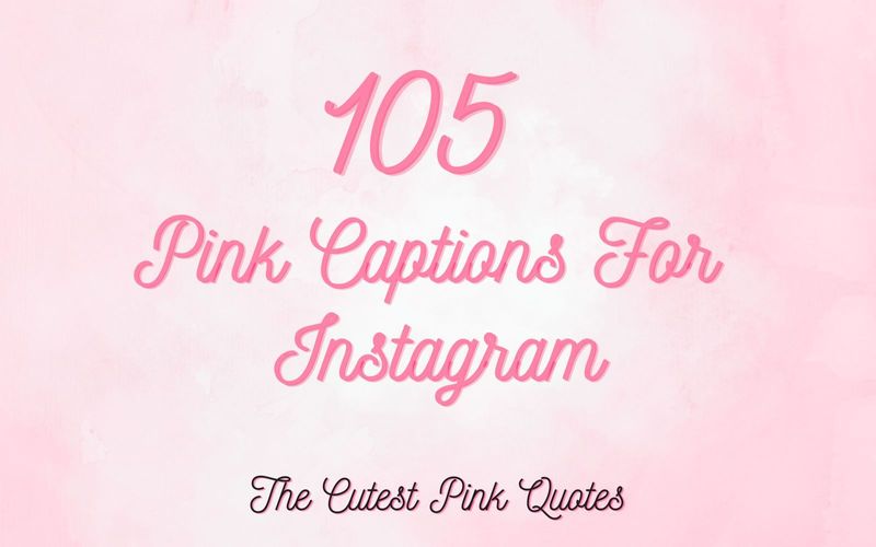 105 Pink Captions for Instagram: Positive Quotes for Pink Aesthetic